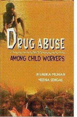 Drug Abuse Among Child Workers(English, Hardcover, Mohan Jitendra)