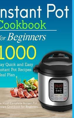 Instant Pot Cookbook for Beginners(English, Hardcover, Banks Katie)