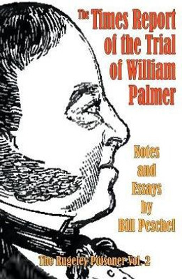 The Times Report of the Trial of William Palmer(English, Paperback, Peschel Bill)