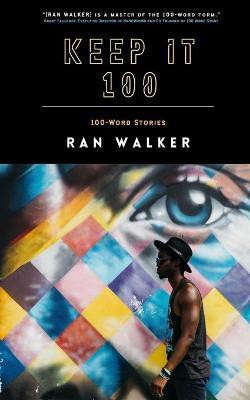 Keep It 100(English, Paperback, Walker Ran)
