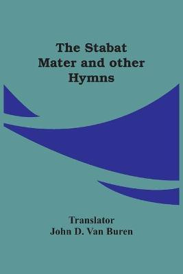 The Stabat Mater And Other Hymns(English, Paperback, unknown)
