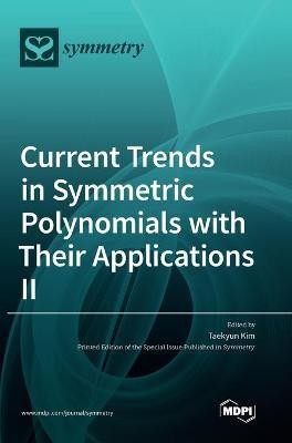 Current Trends in Symmetric Polynomials with Their Applications Ⅱ(English, Hardcover, unknown)