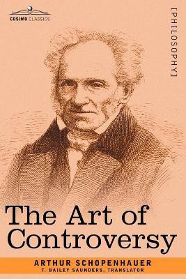 The Art of Controversy(English, Paperback, Schopenhauer Arthur)
