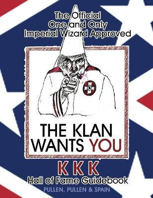 The Official One and Only Imperial Wizard Approved KKK Hall of Fame Guidebook(English, Paperback, Spain George)