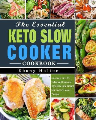 The Essential Keto Slow Cooker Cookbook(English, Paperback, Halton Ebony)