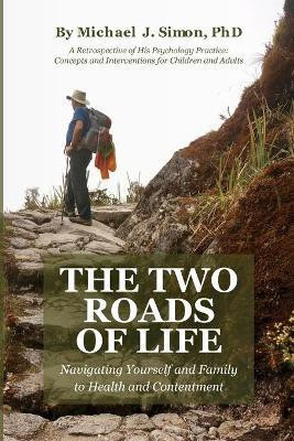 The Two Roads of Life(English, Paperback, Simon Michael J)