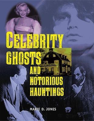 Celebrity Ghosts And Notorious Hauntings(English, Paperback, Jones Marie D.)