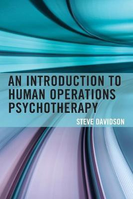An Introduction to Human Operations Psychotherapy(English, Paperback, Davidson Steve)
