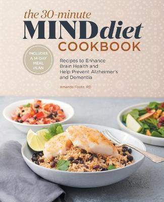 The 30-Minute MIND Diet Cookbook(English, Paperback, RD Amanda Foote)