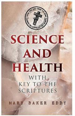 Science and Health with Key to the Scriptures(English, Paperback, Eddy Mary Baker)