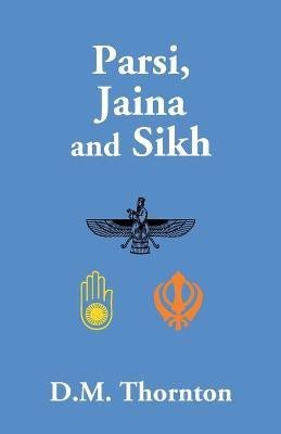 Parsi, Jaina and Sikh(English, Paperback, Thornton Douglas M)