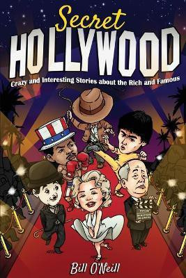 Secret Hollywood(English, Paperback, O'Neill Bill)