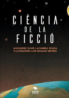 Ciencia de la Ficcio(English, Paperback, Lacambra Boada Alexandre David)