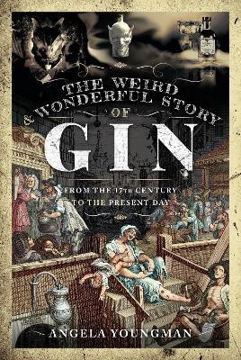 The Weird and Wonderful Story of Gin(English, Hardcover, Youngman Angela)