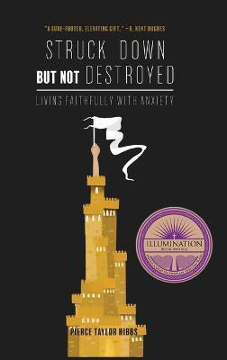 Struck Down but Not Destroyed(English, Hardcover, Hibbs Pierce Taylor)