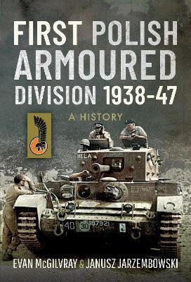 First Polish Armoured Division 1938-47(English, Hardcover, McGilvray Evan)