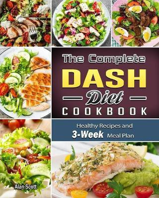 The Complete Dash Diet Cookbook(English, Paperback, Scott Alan)