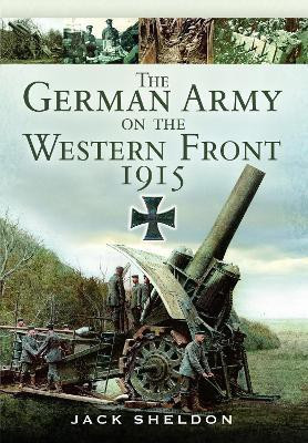 The German Army on the Western Front 1915(English, Paperback, Sheldon Jack)