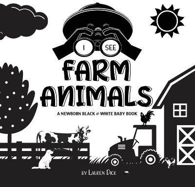 I See Farm Animals(English, Paperback, Dick Lauren)