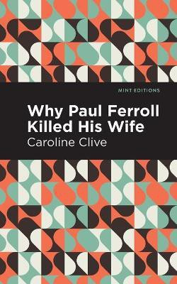 Why Paul Ferroll Killed his Wife(English, Paperback, Clive Caroline)