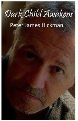 Dark Child Awakens(English, Paperback, Hickman Peter James)
