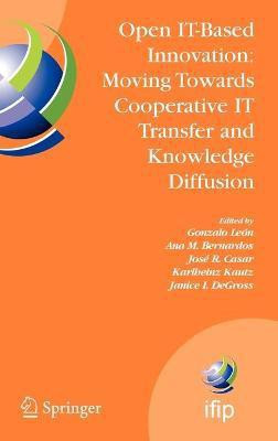 Open IT-Based Innovation: Moving Towards Cooperative IT Transfer and Knowledge Diffusion(English, Hardcover, unknown)