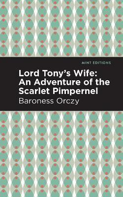 Lord Tony's Wife(English, Paperback, Orczy Emmuska)