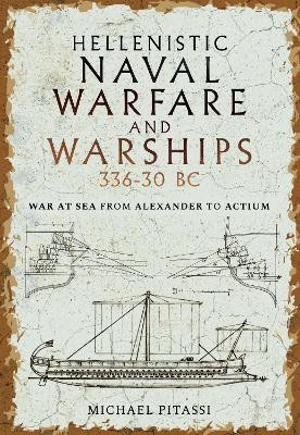 Hellenistic Naval Warfare and Warships 336-30 BC(English, Hardcover, Pitassi Michael Paul)