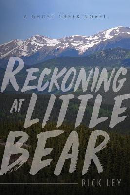 Reckoning at Little Bear(English, Paperback, Ley Rick)