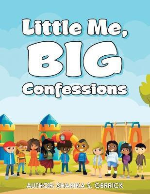 Little Me, Big Confessions(English, Paperback, Gerrick Sharika S)
