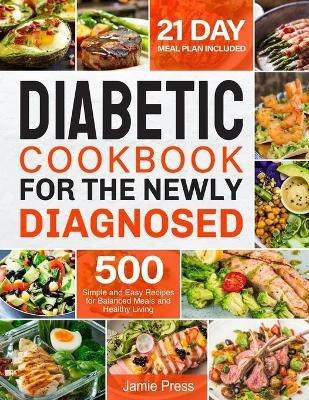 Diabetic Cookbook for the Newly Diagnosed(English, Paperback, Press Jamie)