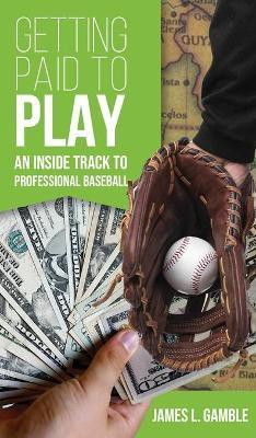 Getting Paid To Play(English, Hardcover, Gamble James L)