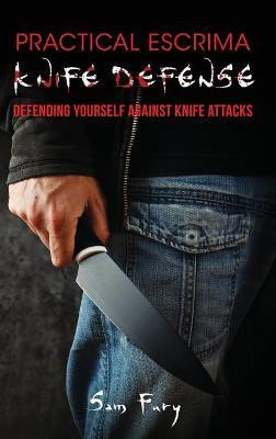 Practical Escrima Knife Defense(English, Hardcover, Fury Sam)