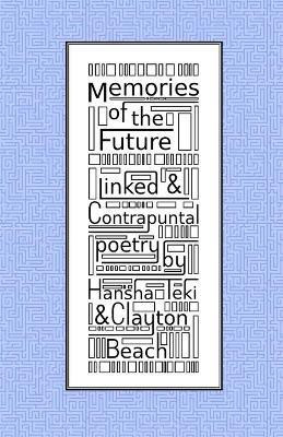 Memories of the Future(English, Paperback, Beach Clayton)