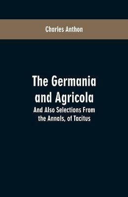 The Germania and Agricola(English, Paperback, Anthon Charles)