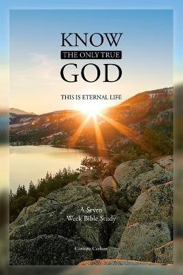 Know the Only True God(English, Paperback, Carlson Corinne)