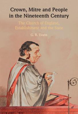 Crown, Mitre and People in the Nineteenth Century(English, Hardcover, Evans G. R.)