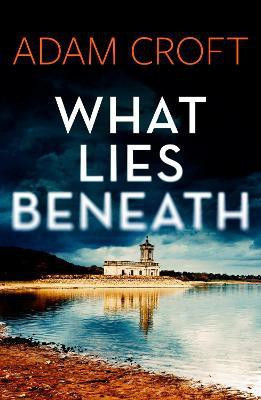 What Lies Beneath(English, Paperback, Croft Adam)