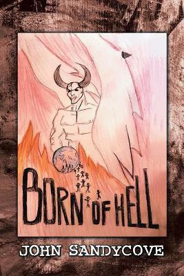 Born of Hell(English, Paperback, Sandycove John)