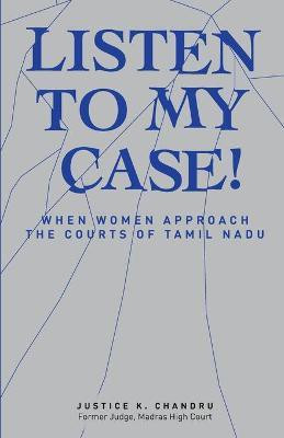 Listen to My Case!(English, Paperback, Chandru Justice K)