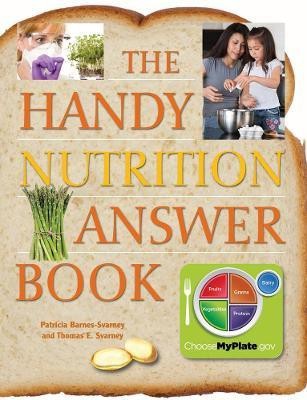 The Handy Nutrition Answer Book(English, Paperback, Barnes-Svarney Patricia)