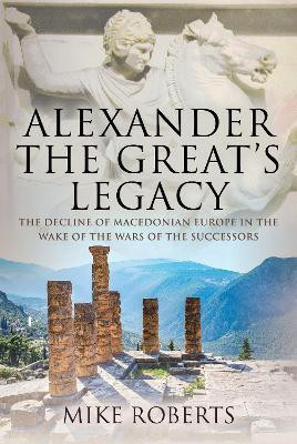 Alexander the Great's Legacy(English, Hardcover, Roberts Mike)