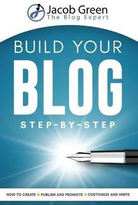 Build Your Blog Step-By-Step(English, Paperback, Green Jacob)