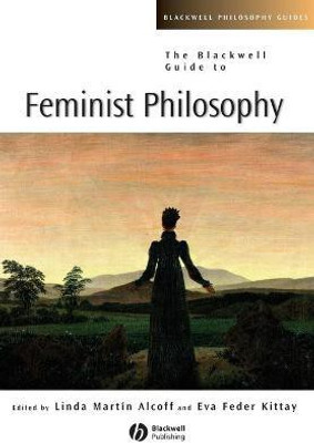 The Blackwell Guide to Feminist Philosophy(English, Paperback, unknown)