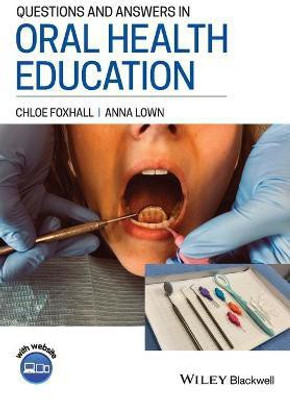 Questions and Answers in Oral Health Education(English, Paperback, Foxhall Chloe)
