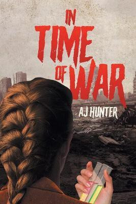 In Time of War(English, Paperback, Hunter Aj)