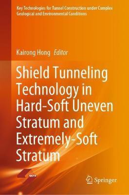 Shield Tunneling Technology in Hard-Soft Uneven Stratum and Extremely-Soft Stratum(English, Hardcover, unknown)