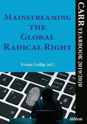 Mainstreaming the Global Radical Right - CARR Yearbook 2019/2020(English, Paperback, Leidig Eviane)