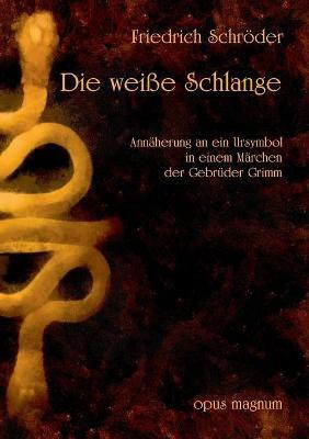 Die weisse Schlange(German, Paperback, Schroeder Friedrich)