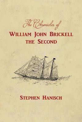 The Chronicles of William John Brickell the Second(English, Paperback, Hanisch Stephen)